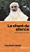 Seller image for le chant du silence [FRENCH LANGUAGE - Soft Cover ] for sale by booksXpress