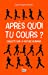 Bild des Verkufers fr Après quoi tu cours ? [FRENCH LANGUAGE - Soft Cover ] zum Verkauf von booksXpress