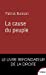 Seller image for La cause du peuple [FRENCH LANGUAGE - Soft Cover ] for sale by booksXpress