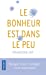 Imagen del vendedor de Le bonheur est dans le peu [FRENCH LANGUAGE - Soft Cover ] a la venta por booksXpress