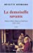 Seller image for Une demoiselle savante : Histoire d'Anne-Marie de Schurman [FRENCH LANGUAGE - Hardcover ] for sale by booksXpress