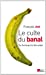 Image du vendeur pour Le culte du banal [FRENCH LANGUAGE - Soft Cover ] mis en vente par booksXpress