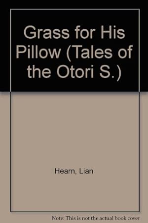 Seller image for Grass for His Pillow (Tales of the Otori S.) for sale by WeBuyBooks