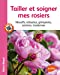 Bild des Verkufers fr Tailler et soigner mes rosiers [FRENCH LANGUAGE - Soft Cover ] zum Verkauf von booksXpress