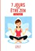 Bild des Verkufers fr Petit Livre de - 7 jours pour être zen [FRENCH LANGUAGE - Soft Cover ] zum Verkauf von booksXpress