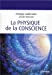 Bild des Verkufers fr La physique de la conscience [FRENCH LANGUAGE - Soft Cover ] zum Verkauf von booksXpress