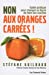 Bild des Verkufers fr Non aux oranges carr ©es ! (French Edition) [FRENCH LANGUAGE - Soft Cover ] zum Verkauf von booksXpress