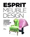 Bild des Verkufers fr Esprit du meuble et du design [FRENCH LANGUAGE - Soft Cover ] zum Verkauf von booksXpress