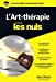 Bild des Verkufers fr L'art-thérapie poche pour les Nuls [FRENCH LANGUAGE - Soft Cover ] zum Verkauf von booksXpress