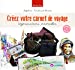 Bild des Verkufers fr Créez votre carnet de voyage (2e édition) [FRENCH LANGUAGE - Hardcover ] zum Verkauf von booksXpress