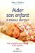 Seller image for Aider son enfant à mieux dormir [FRENCH LANGUAGE - Soft Cover ] for sale by booksXpress