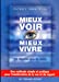 Image du vendeur pour Mieux voir mieux vivre [FRENCH LANGUAGE - Soft Cover ] mis en vente par booksXpress