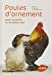 Bild des Verkufers fr Poules d'ornement [FRENCH LANGUAGE - Soft Cover ] zum Verkauf von booksXpress