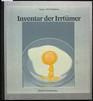 Imagen del vendedor de Inventar der Irrtmer. Mit 8 farbigen Original-Linolschnitten von Wolfgang Jrg und Erich Schning. Von den Knstlern signiertes Exemplar. Nr. 16 / 300 (= Berliner Handpresse, 72. Druck) a la venta por Graphem. Kunst- und Buchantiquariat