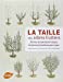 Bild des Verkufers fr La taille des arbres fruitiers : Former et entretenir toutes les formes fruitières pas à pas [FRENCH LANGUAGE - Hardcover ] zum Verkauf von booksXpress