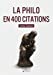 Image du vendeur pour La philo en 400 citations [FRENCH LANGUAGE - Soft Cover ] mis en vente par booksXpress