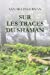Bild des Verkufers fr Sur les traces du shaman [FRENCH LANGUAGE - Soft Cover ] zum Verkauf von booksXpress