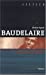 Image du vendeur pour Baudelaire ; être un grand homme et un saint pour soi-même" [FRENCH LANGUAGE - Soft Cover ] mis en vente par booksXpress
