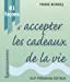 Image du vendeur pour 81 faÃ Â§ons d'accepter les cadeaux de la vie (French Edition) [FRENCH LANGUAGE - Soft Cover ] mis en vente par booksXpress