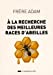 Bild des Verkufers fr à la recherche des meilleures races d'abeilles [FRENCH LANGUAGE - Soft Cover ] zum Verkauf von booksXpress