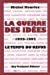 Image du vendeur pour La guerre des idées, 1958-1992 [FRENCH LANGUAGE - Hardcover ] mis en vente par booksXpress