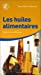 Seller image for Les huiles alimentaires (French Edition) [FRENCH LANGUAGE - Soft Cover ] for sale by booksXpress