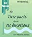 Image du vendeur pour 81 FaÃ Â§ons de tirer parti de ses Ã Â©motions (French Edition) [FRENCH LANGUAGE - Soft Cover ] mis en vente par booksXpress
