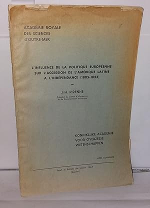 Immagine del venditore per L'influence de la politique europenne sur l'accession de l'Amrique latine  l'indpendance (1805-1825) venduto da Librairie Albert-Etienne