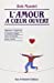 Imagen del vendedor de L'amour à coeur ouvert [FRENCH LANGUAGE - Soft Cover ] a la venta por booksXpress