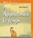 Image du vendeur pour 81 FaÃ Â§ons d'Apprivoiser le temps (French Edition) [FRENCH LANGUAGE - Soft Cover ] mis en vente par booksXpress