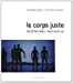 Image du vendeur pour Le corps juste [FRENCH LANGUAGE - Soft Cover ] mis en vente par booksXpress