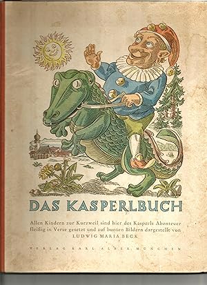 Image du vendeur pour Das Kasperlbuch. Allen Kindern zur Kurzweil sind hier des Kasperls Abenteuer fleiig in Verse gesetzt und auf bunten Bildern dargestellt. mis en vente par Sigrid Rhle