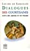 Bild des Verkufers fr dialogue des courtisanes [FRENCH LANGUAGE - Soft Cover ] zum Verkauf von booksXpress