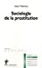 Bild des Verkufers fr Sociologie de la prostitution [FRENCH LANGUAGE - Soft Cover ] zum Verkauf von booksXpress