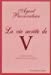 Bild des Verkufers fr La vie secr ¨te de V [FRENCH LANGUAGE - Soft Cover ] zum Verkauf von booksXpress