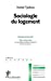Seller image for Sociologie du logement [FRENCH LANGUAGE - Soft Cover ] for sale by booksXpress