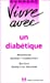 Bild des Verkufers fr Diabétique, comment vivre avec [FRENCH LANGUAGE - Soft Cover ] zum Verkauf von booksXpress