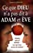 Bild des Verkufers fr Ce que Dieu n'a pas dit à Adam et  ve [FRENCH LANGUAGE - Soft Cover ] zum Verkauf von booksXpress