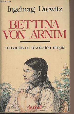 Seller image for Bettina von Arnim - Romantisme-rvolution-utopie for sale by Le-Livre