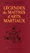 Seller image for L ©gendes de Ma ®tres d'Arts Martiaux (French Edition) [FRENCH LANGUAGE - Soft Cover ] for sale by booksXpress