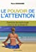 Bild des Verkufers fr Le pouvoir de l'attention (French Edition) [FRENCH LANGUAGE - Soft Cover ] zum Verkauf von booksXpress