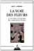 Bild des Verkufers fr La voie des fleurs (French Edition) [FRENCH LANGUAGE - Soft Cover ] zum Verkauf von booksXpress