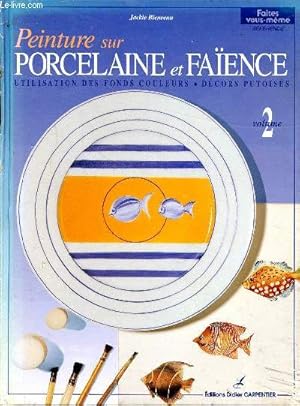 Image du vendeur pour Peinture sur porcelaine et faence utilisation des fonds couleurs dcors putoiss Volume 2 mis en vente par Le-Livre