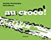 Imagen del vendedor de Au croco ! au croco ! [FRENCH LANGUAGE - No Binding ] a la venta por booksXpress