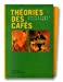 Seller image for Théories des cafés , 2 volumes : Anthologie - Catalogue [FRENCH LANGUAGE - Hardcover ] for sale by booksXpress