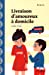 Image du vendeur pour Livraison d'amoureux à domicile [FRENCH LANGUAGE - Soft Cover ] mis en vente par booksXpress