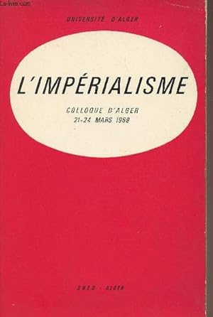 Bild des Verkufers fr L'imprialisme - Colloque d'Alger 21-24 mars 1969 zum Verkauf von Le-Livre