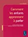 Imagen del vendedor de Comment les enfants apprennent    parler : Situation initiale du tout-petit, processus d'acquisition et r ´le de l'adulte [FRENCH LANGUAGE - Soft Cover ] a la venta por booksXpress