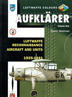 Bild des Verkufers fr AUFKLARER : VOLUME ONE: LUFTWAFFE RECONNAISSANCE AIRCRAFT AND UNITS 1935-1941 zum Verkauf von Paul Meekins Military & History Books