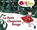 Image du vendeur pour Le Petit Chaperon Rouge (French Edition) [FRENCH LANGUAGE - No Binding ] mis en vente par booksXpress